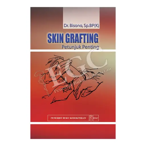 [978-979-448-947-5] Skin Grafting Petunjuk Penting