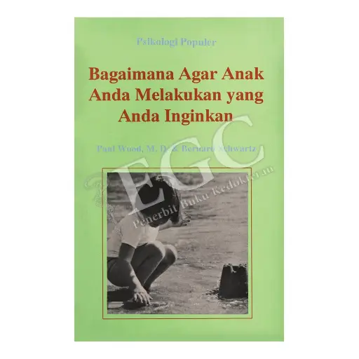 [978-979-431-225-8] Bagaimana Agar Anak Anda Melakukan yang